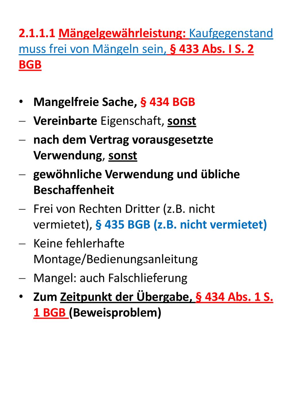 Mängelgewährleistung: Kaufgegenstand muss frei von Mängeln sein, § 433 Abs. I S. 2 BGB