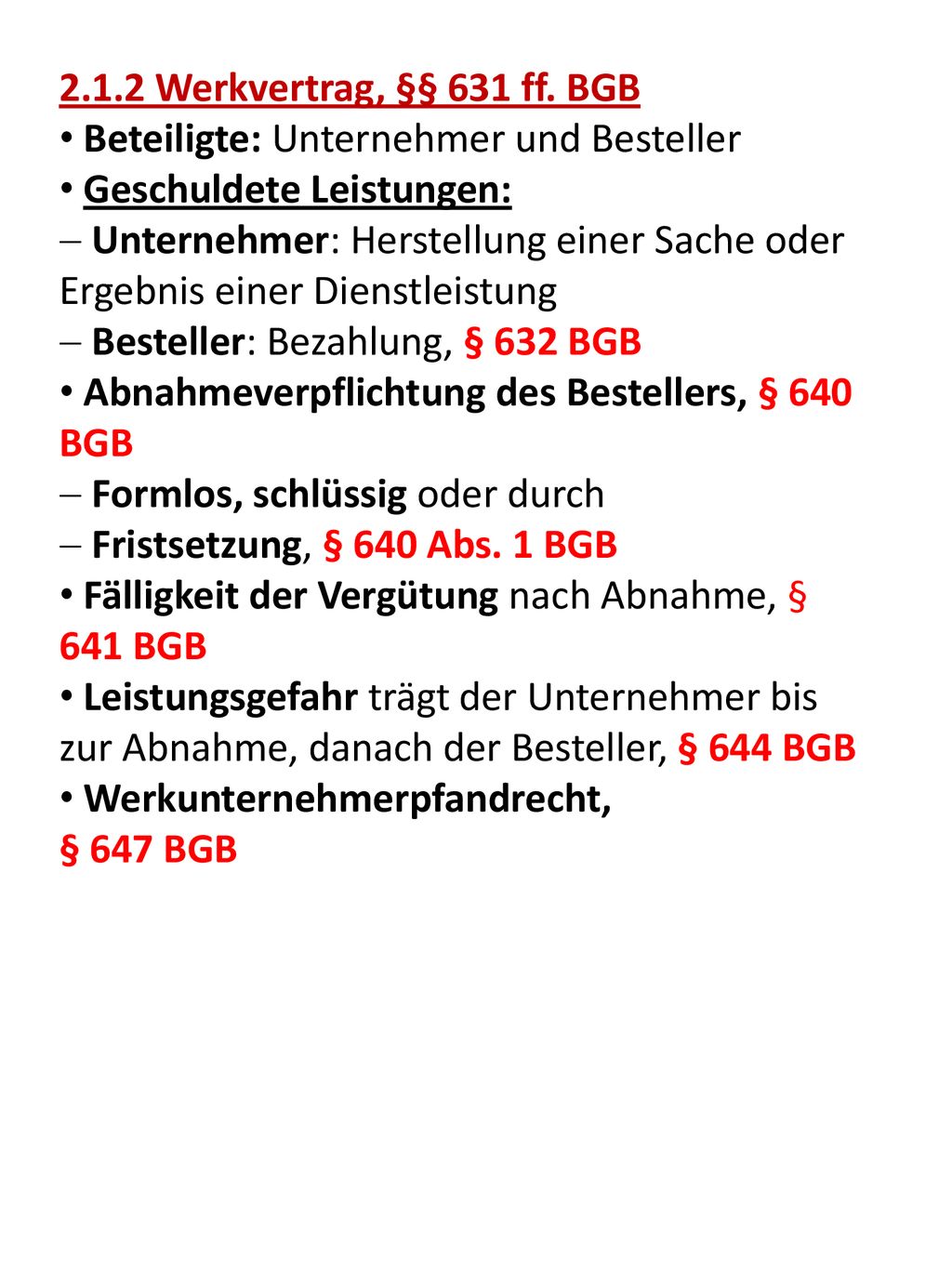 2.1.2 Werkvertrag, §§ 631 ff. BGB Beteiligte: Unternehmer und Besteller. Geschuldete Leistungen: