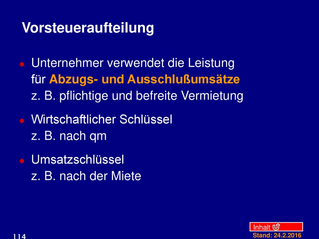 Vorsteueraufteilung Unternehmer verwendet die Leistung für Abzugs- und Ausschlußumsätze z. B. pflichtige und befreite Vermietung.