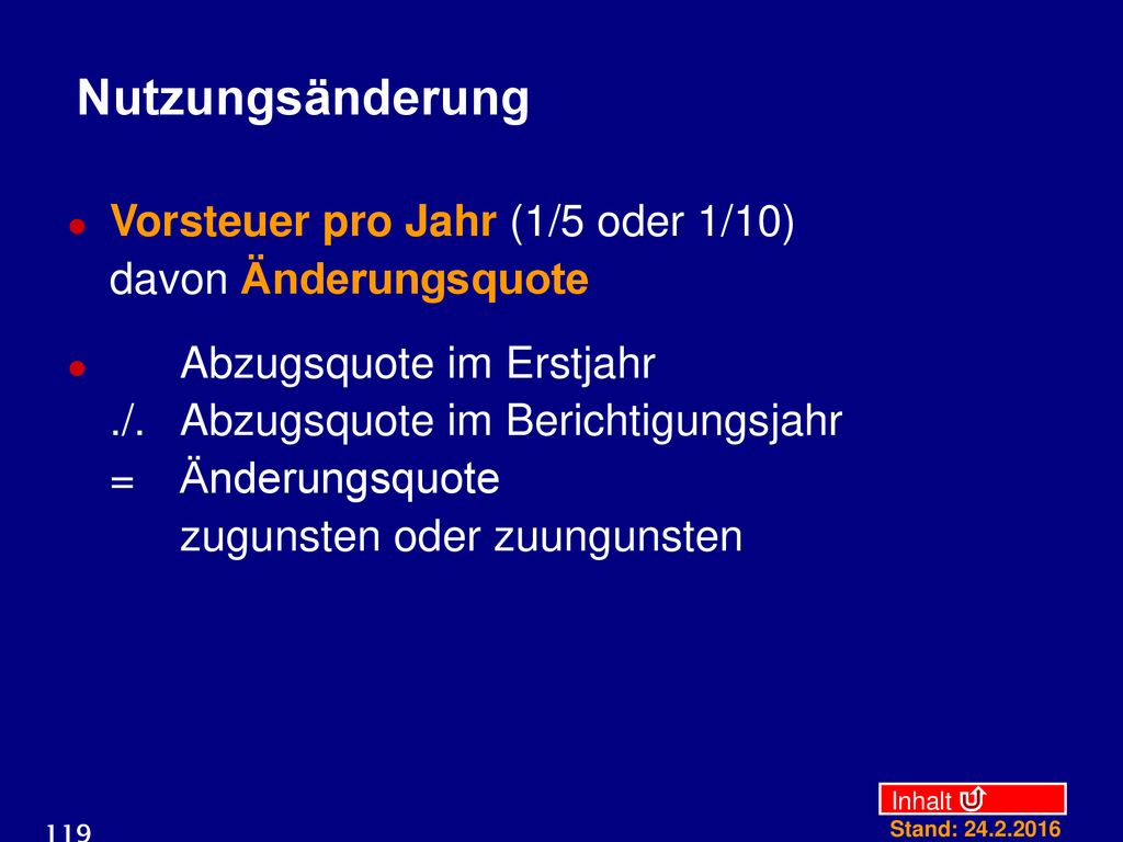 Nutzungsänderung Vorsteuer pro Jahr (1/5 oder 1/10) davon Änderungsquote.