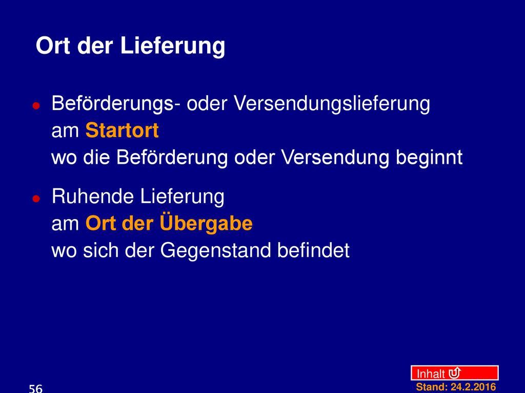 Ort der Lieferung Beförderungs- oder Versendungslieferung am Startort wo die Beförderung oder Versendung beginnt.