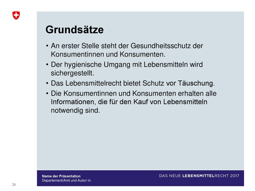 Grundsätze An erster Stelle steht der Gesundheitsschutz der Konsumentinnen und Konsumenten.
