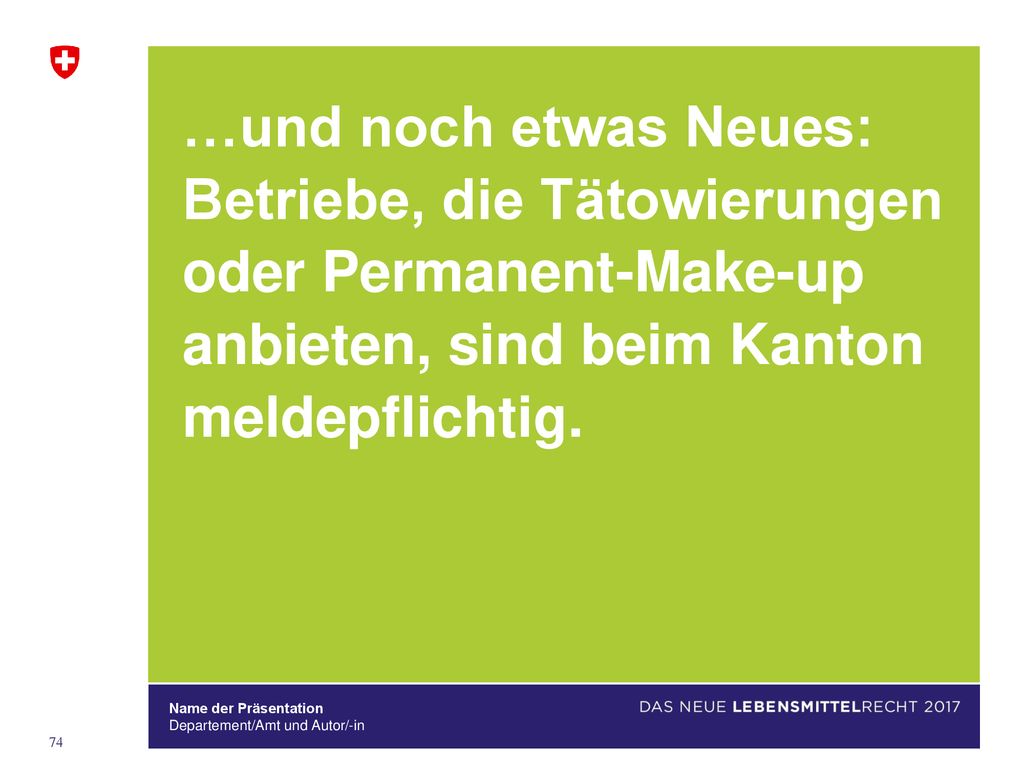 …und noch etwas Neues: Betriebe, die Tätowierungen oder Permanent-Make-up anbieten, sind beim Kanton meldepflichtig.
