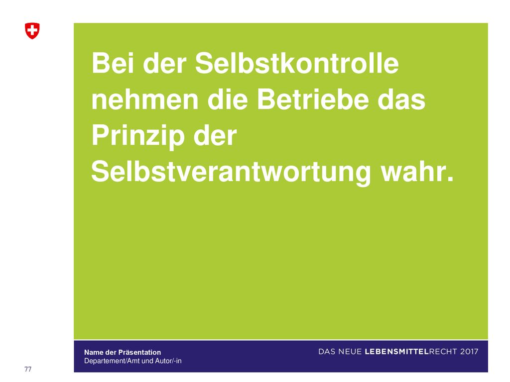 Bei der Selbstkontrolle nehmen die Betriebe das Prinzip der Selbstverantwortung wahr.