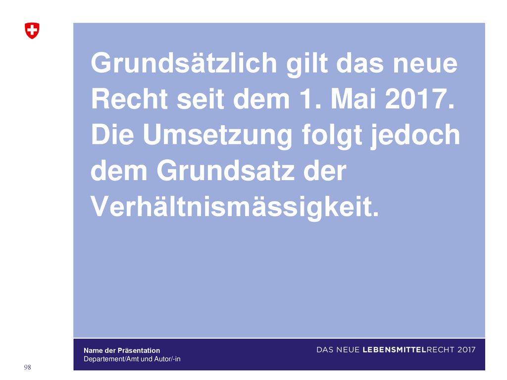 Grundsätzlich gilt das neue Recht seit dem 1. Mai 2017