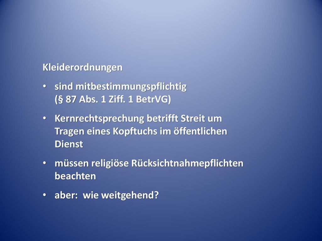 Kleiderordnungen sind mitbestimmungspflichtig (§ 87 Abs. 1 Ziff. 1 BetrVG)