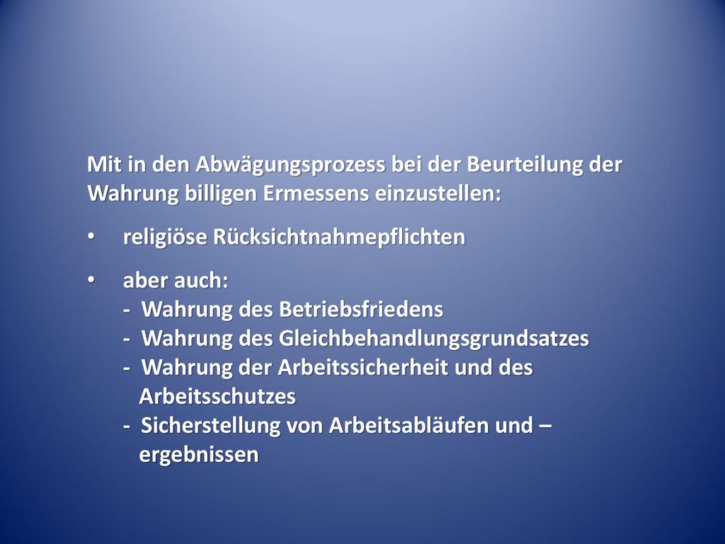 Mit in den Abwägungsprozess bei der Beurteilung der Wahrung billigen Ermessens einzustellen: