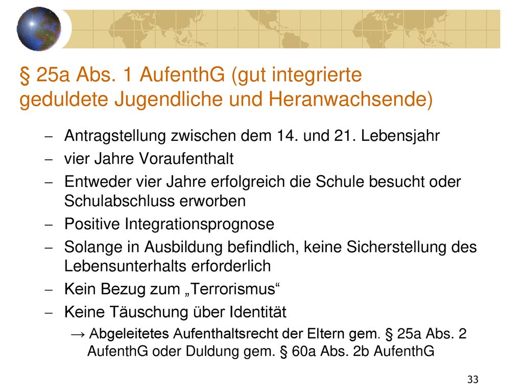 § 25a Abs. 1 AufenthG (gut integrierte geduldete Jugendliche und Heranwachsende)