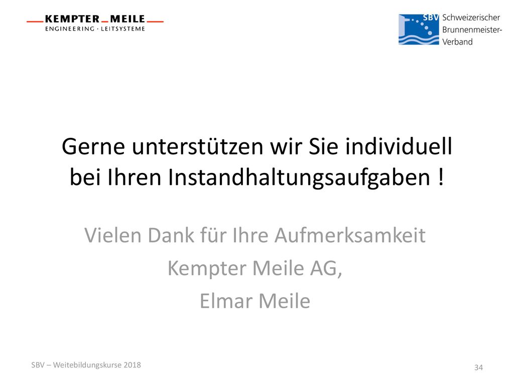 Vielen Dank für Ihre Aufmerksamkeit Kempter Meile AG, Elmar Meile