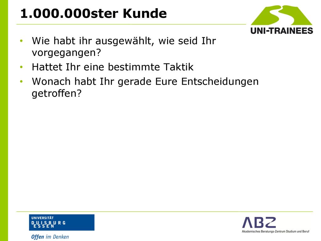 ster Kunde Wie habt ihr ausgewählt, wie seid Ihr vorgegangen