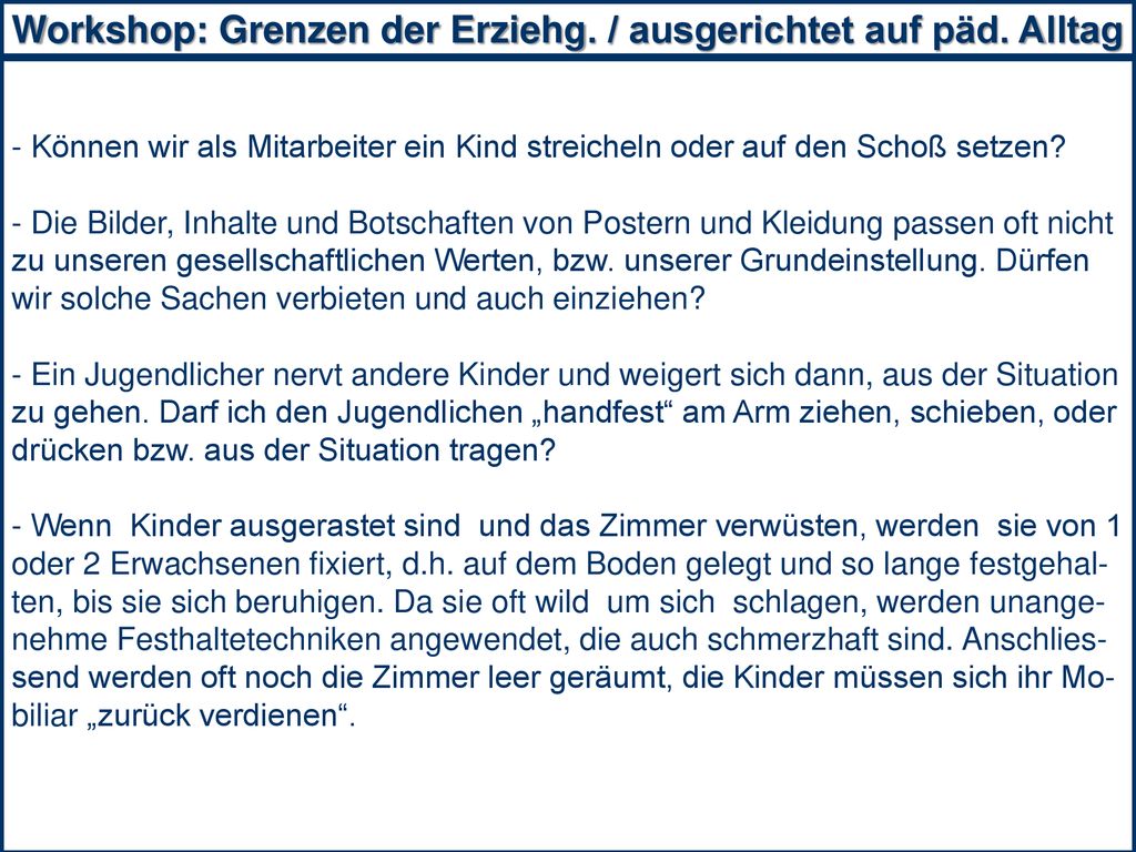 Workshop: Grenzen der Erziehg. / ausgerichtet auf päd. Alltag