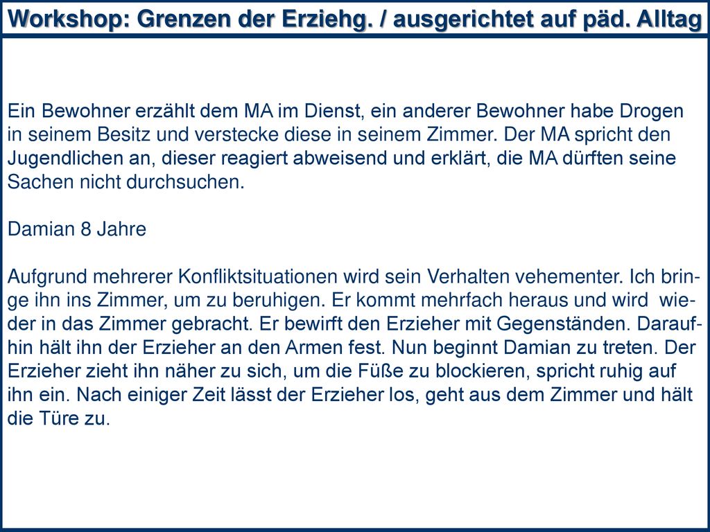 Workshop: Grenzen der Erziehg. / ausgerichtet auf päd. Alltag