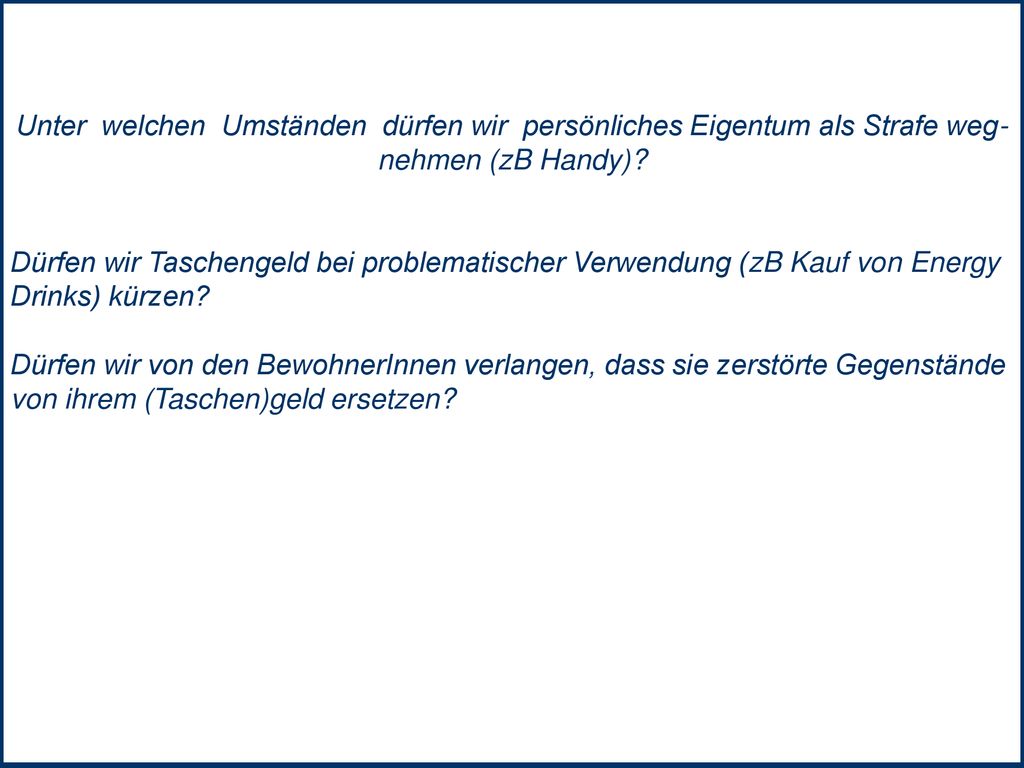 Unter welchen Umständen dürfen wir persönliches Eigentum als Strafe weg- nehmen (zB Handy)