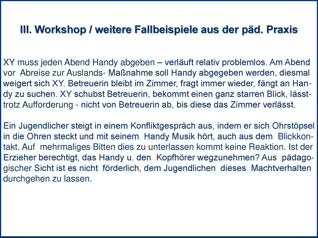 III. Workshop / weitere Fallbeispiele aus der päd. Praxis