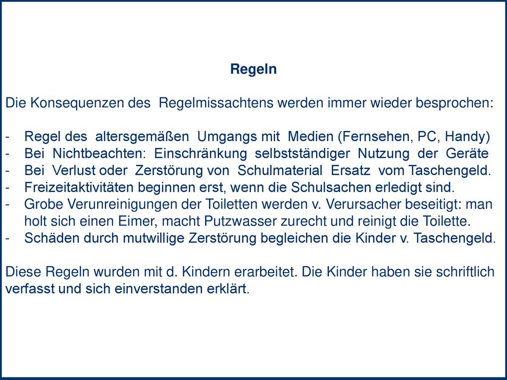 Regeln Die Konsequenzen des Regelmissachtens werden immer wieder besprochen: Regel des altersgemäßen Umgangs mit Medien (Fernsehen, PC, Handy)