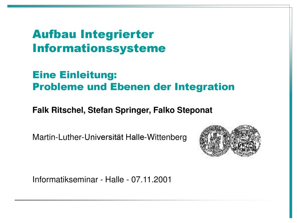 Aufbau Integrierter Informationssysteme Eine Einleitung: Probleme und Ebenen der Integration.