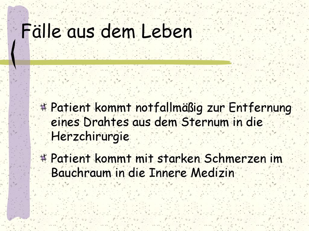 Fälle aus dem Leben Patient kommt notfallmäßig zur Entfernung eines Drahtes aus dem Sternum in die Herzchirurgie.