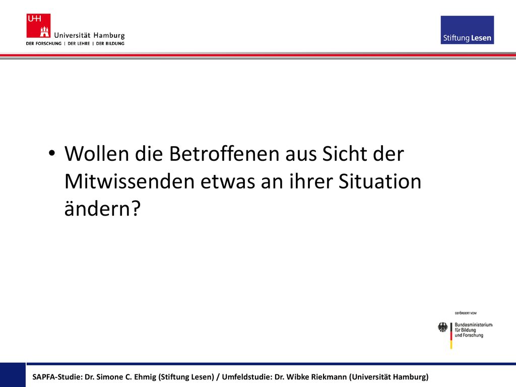 Wollen die Betroffenen aus Sicht der Mitwissenden etwas an ihrer Situation ändern