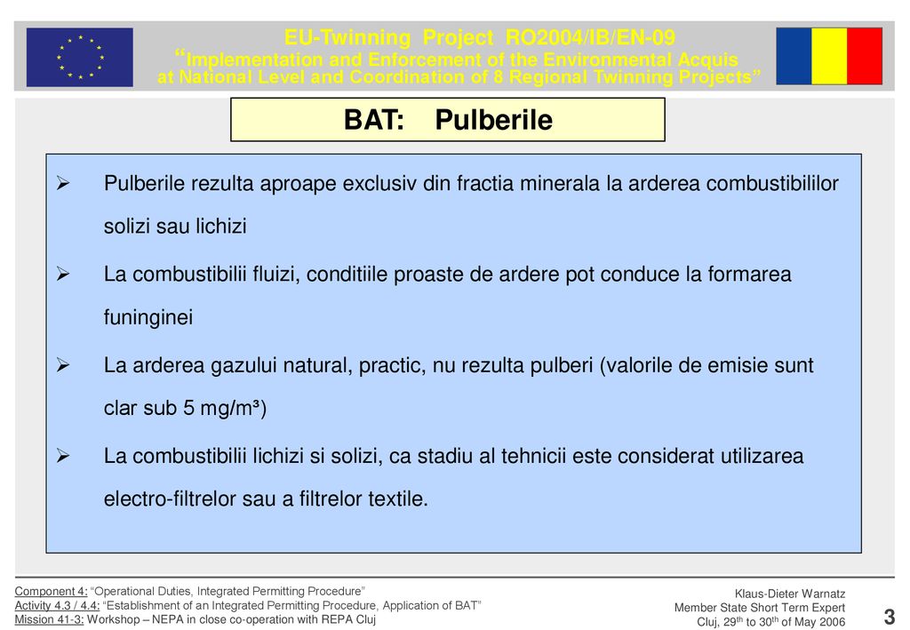 BAT: Pulberile Pulberile rezulta aproape exclusiv din fractia minerala la arderea combustibililor solizi sau lichizi.