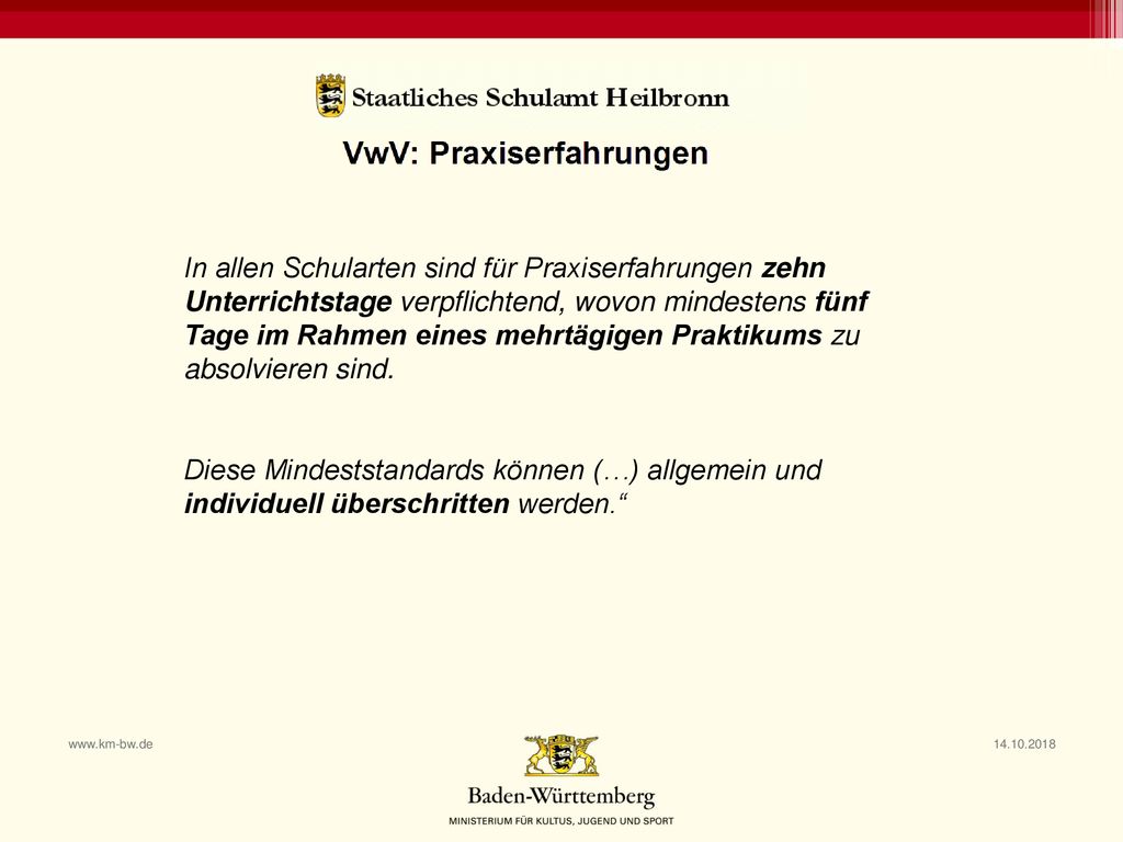 In allen Schularten sind für Praxiserfahrungen zehn Unterrichtstage verpflichtend, wovon mindestens fünf Tage im Rahmen eines mehrtägigen Praktikums zu absolvieren sind.
