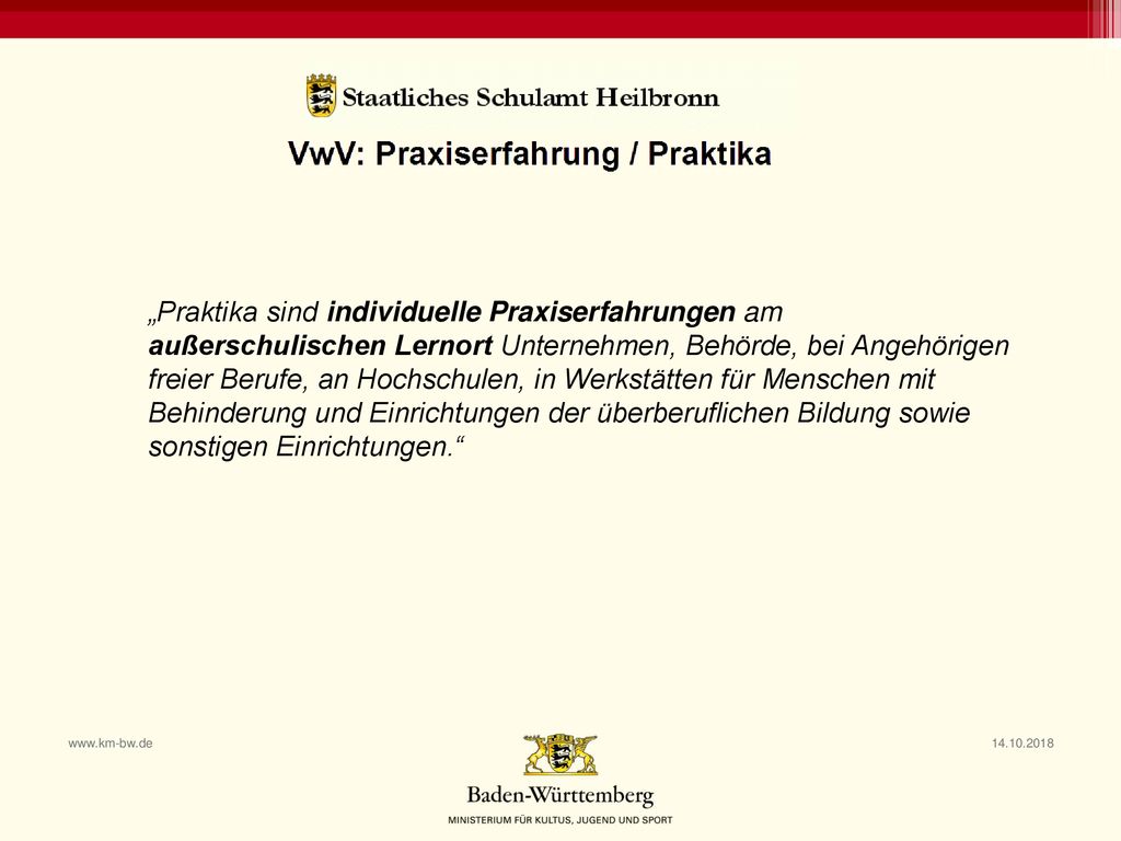 „Praktika sind individuelle Praxiserfahrungen am außerschulischen Lernort Unternehmen, Behörde, bei Angehörigen freier Berufe, an Hochschulen, in Werkstätten für Menschen mit Behinderung und Einrichtungen der überberuflichen Bildung sowie sonstigen Einrichtungen.