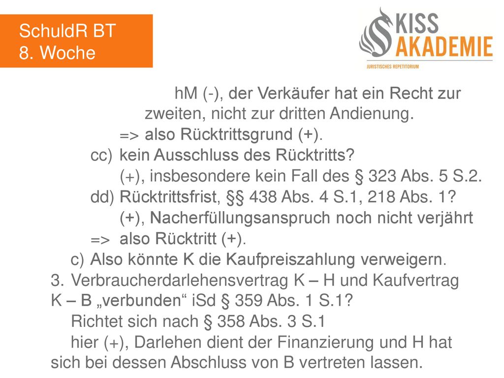 SchuldR BT 8. Woche. hM (-), der Verkäufer hat ein Recht zur zweiten, nicht zur dritten Andienung.