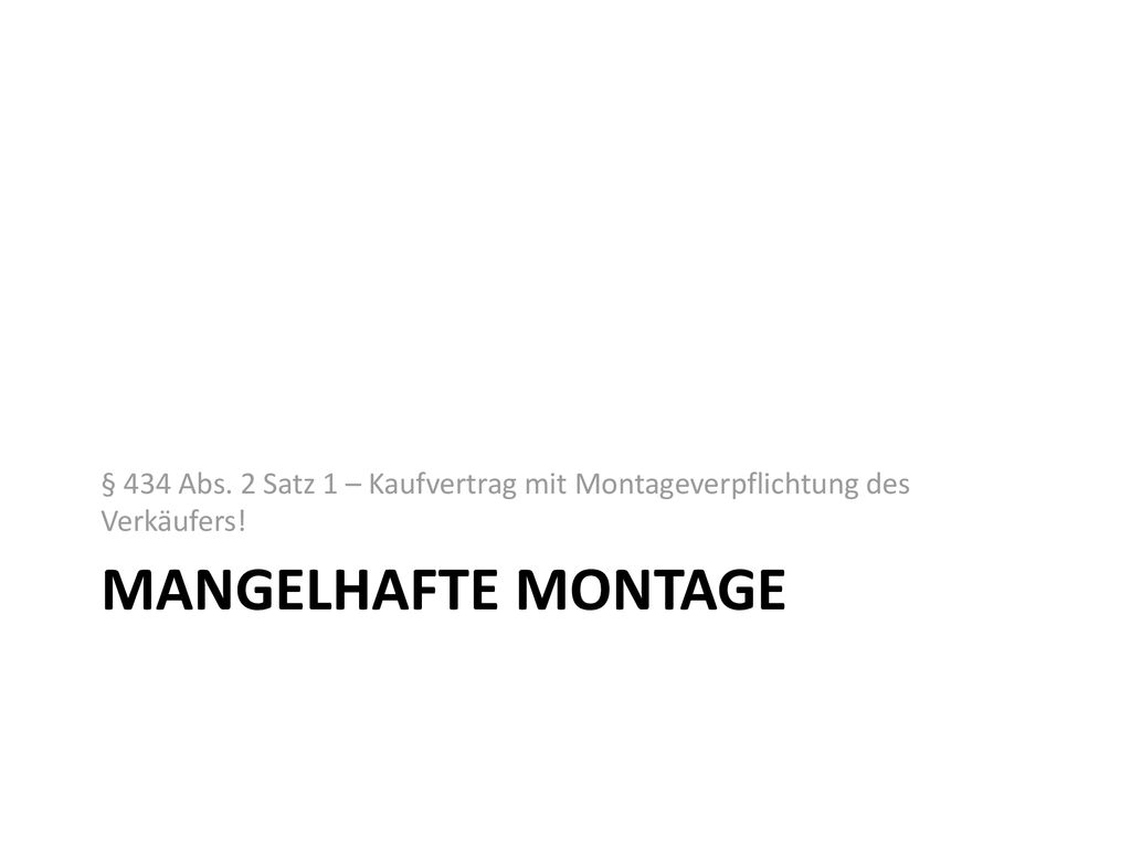 § 434 Abs. 2 Satz 1 – Kaufvertrag mit Montageverpflichtung des Verkäufers!