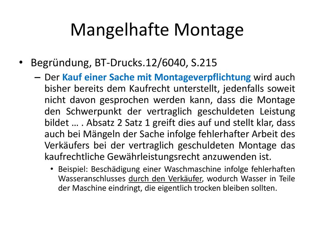 Mangelhafte Montage Begründung, BT-Drucks.12/6040, S.215