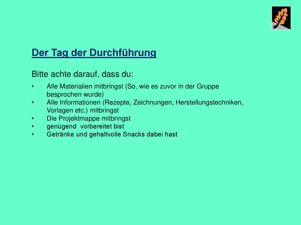 Der Tag der Durchführung