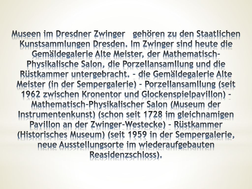 Museen im Dresdner Zwinger gehören zu den Staatlichen Kunstsammlungen Dresden.