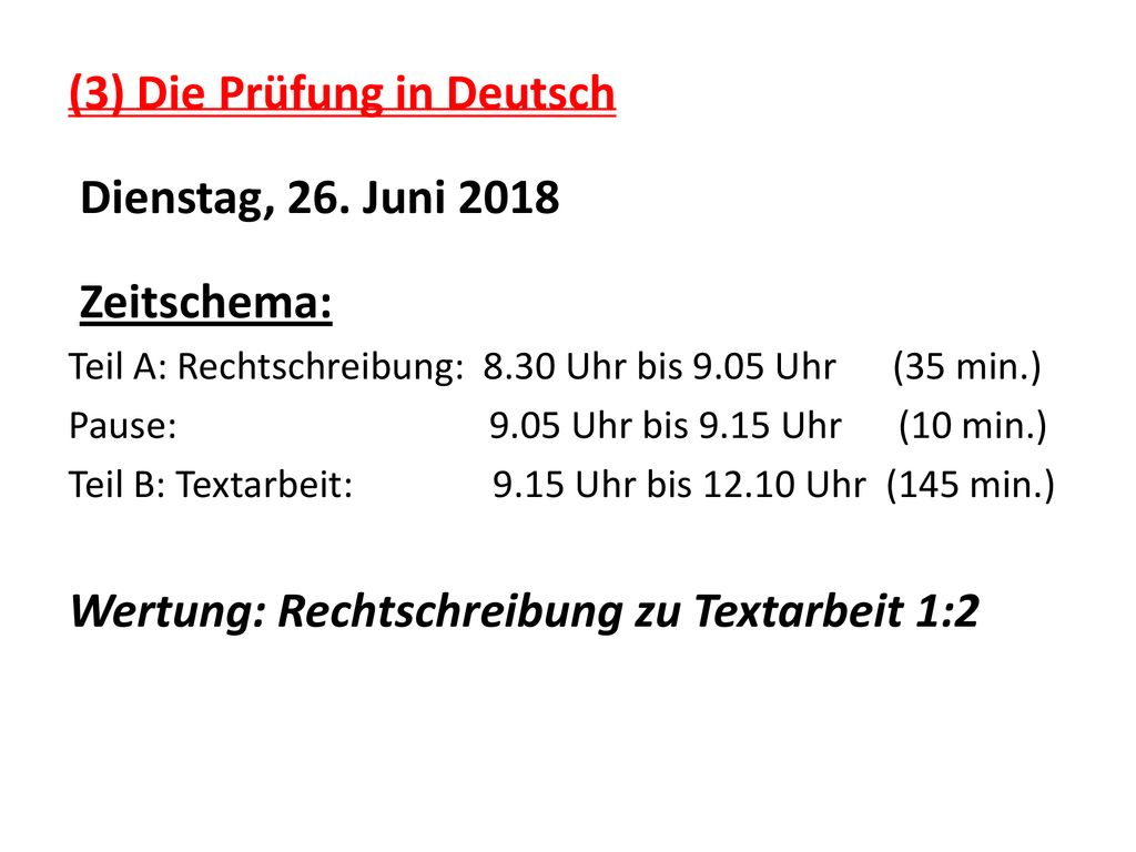 (3) Die Prüfung in Deutsch Dienstag, 26. Juni 2018 Zeitschema: