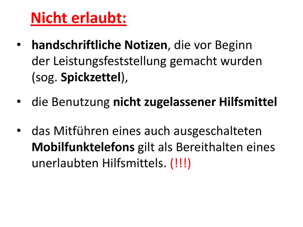 Nicht erlaubt: handschriftliche Notizen, die vor Beginn der Leistungsfeststellung gemacht wurden (sog. Spickzettel),