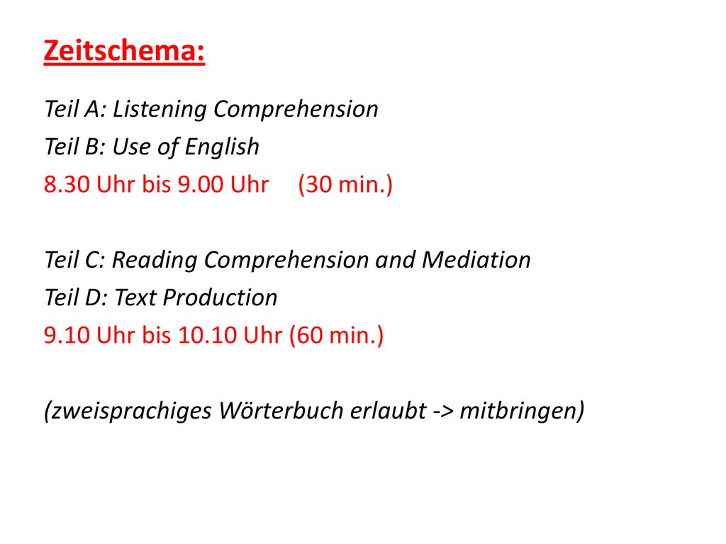 Zeitschema: Teil A: Listening Comprehension Teil B: Use of English