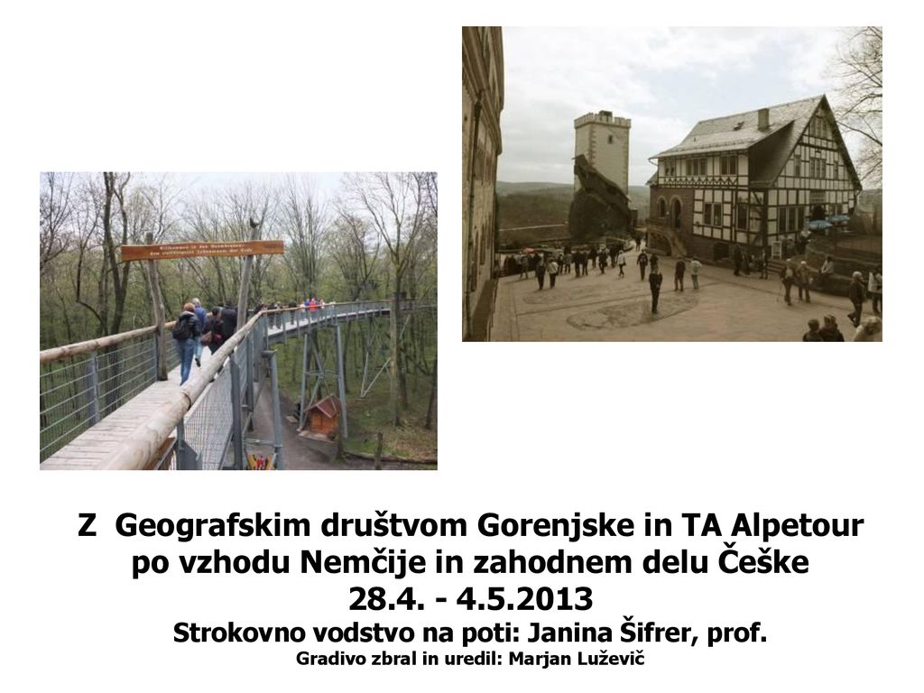 Z Geografskim društvom Gorenjske in TA Alpetour po vzhodu Nemčije in zahodnem delu Češke 28.4.