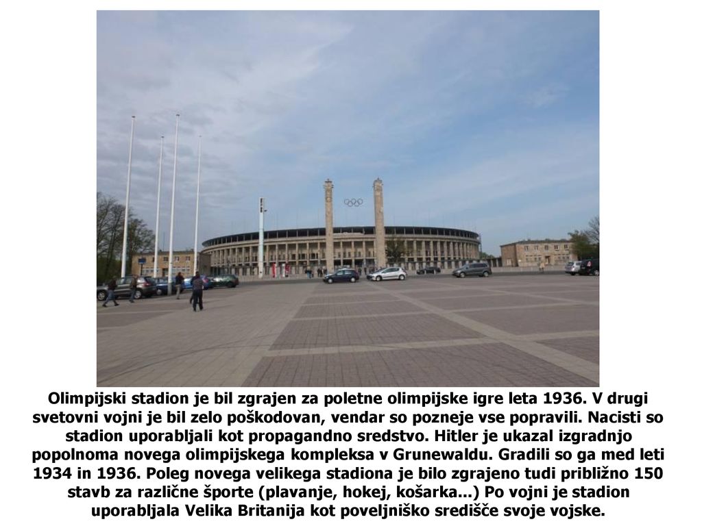 Olimpijski stadion je bil zgrajen za poletne olimpijske igre leta 1936