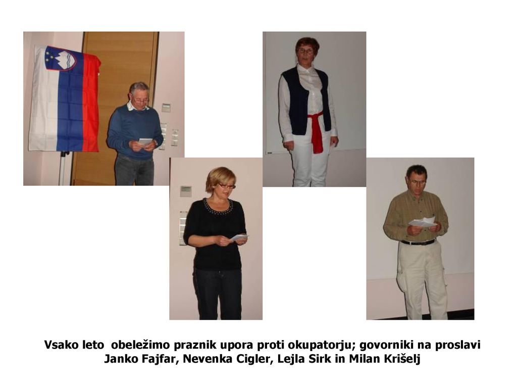 Vsako leto obeležimo praznik upora proti okupatorju; govorniki na proslavi Janko Fajfar, Nevenka Cigler, Lejla Sirk in Milan Krišelj