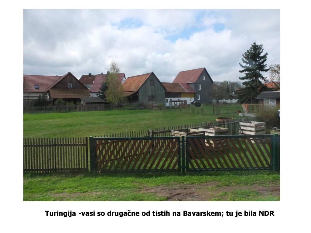 Turingija -vasi so drugačne od tistih na Bavarskem; tu je bila NDR