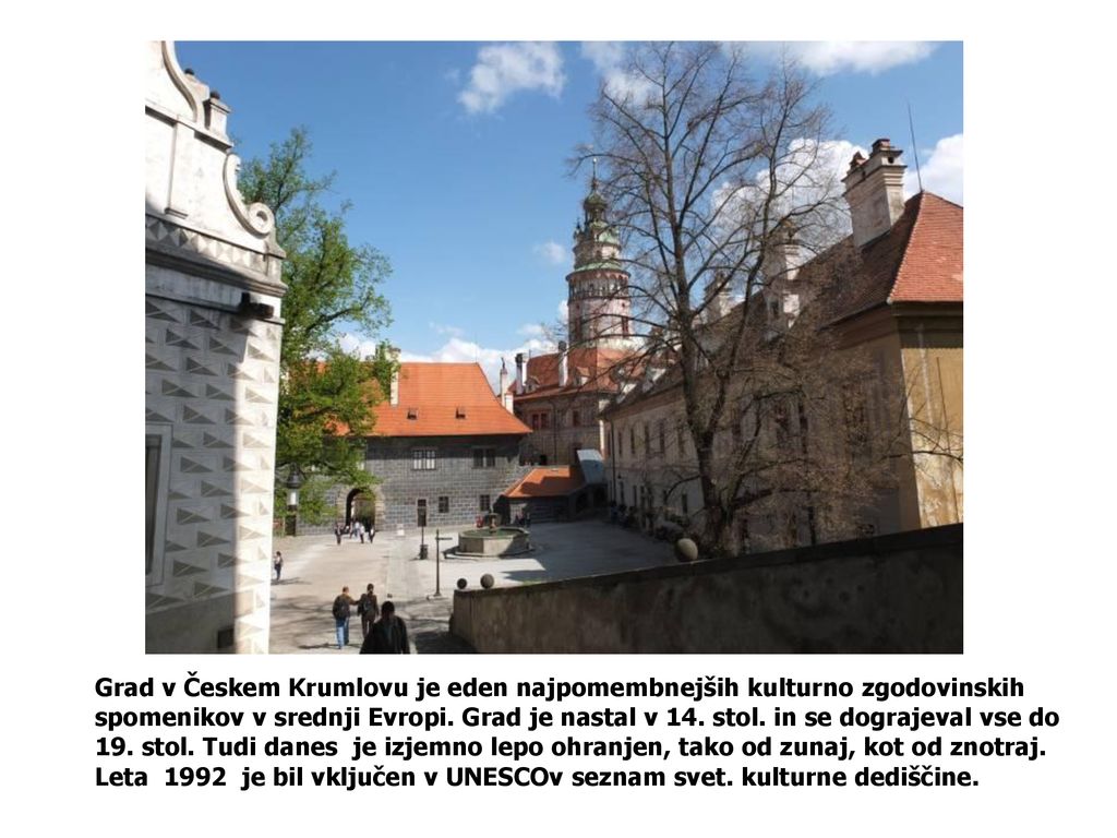 Grad v Českem Krumlovu je eden najpomembnejših kulturno zgodovinskih spomenikov v srednji Evropi.