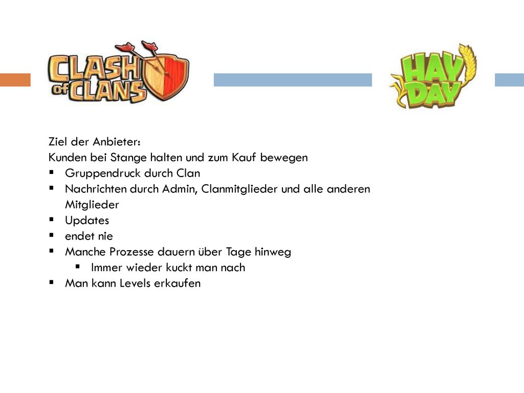 Ziel der Anbieter: Kunden bei Stange halten und zum Kauf bewegen. Gruppendruck durch Clan.