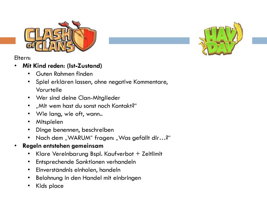 Eltern: Mit Kind reden: (Ist-Zustand) Guten Rahmen finden. Spiel erklären lassen, ohne negative Kommentare, Vorurteile.