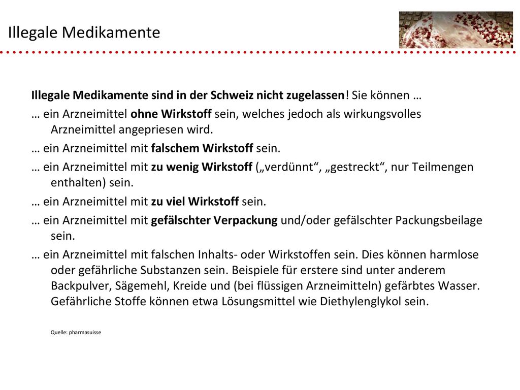 Illegale Medikamente Illegale Medikamente sind in der Schweiz nicht zugelassen! Sie können …