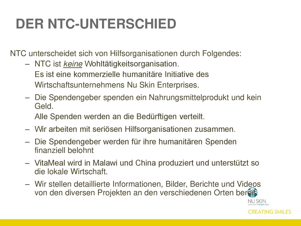DER NTC-UNTERSCHIED NTC unterscheidet sich von Hilfsorganisationen durch Folgendes: NTC ist keine Wohltätigkeitsorganisation.