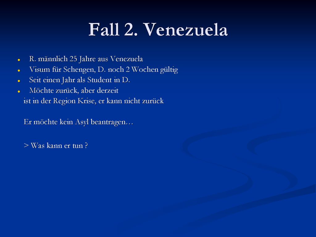 Fall 2. Venezuela R. männlich 25 Jahre aus Venezuela