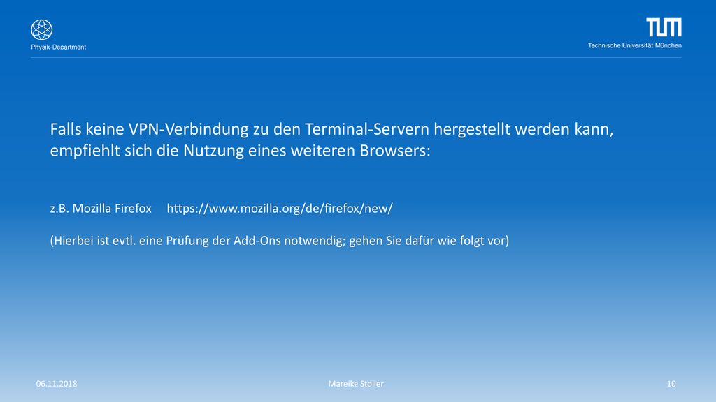 Falls keine VPN-Verbindung zu den Terminal-Servern hergestellt werden kann, empfiehlt sich die Nutzung eines weiteren Browsers: