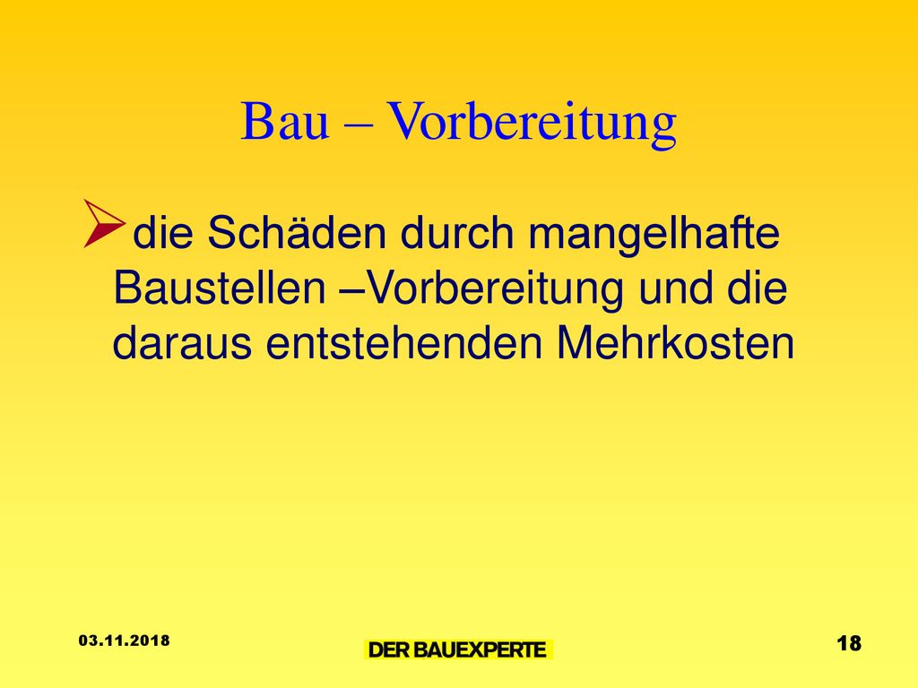 Bau – Vorbereitung die Schäden durch mangelhafte Baustellen –Vorbereitung und die daraus entstehenden Mehrkosten.