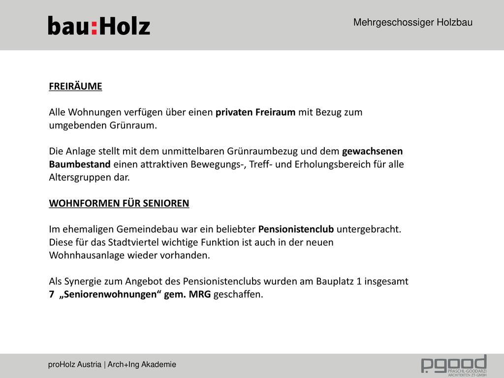 FREIRÄUME. Alle Wohnungen verfügen über einen privaten Freiraum mit Bezug zum umgebenden Grünraum.
