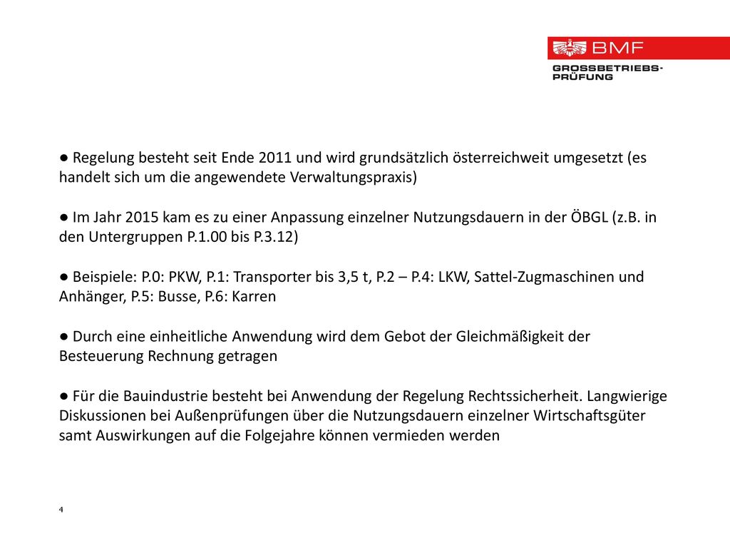 ● Regelung besteht seit Ende 2011 und wird grundsätzlich österreichweit umgesetzt (es handelt sich um die angewendete Verwaltungspraxis)