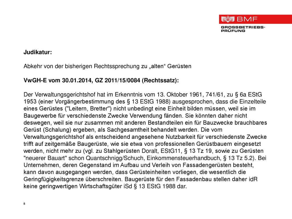 Judikatur: Abkehr von der bisherigen Rechtssprechung zu „alten Gerüsten. VwGH-E vom , GZ 2011/15/0084 (Rechtssatz):