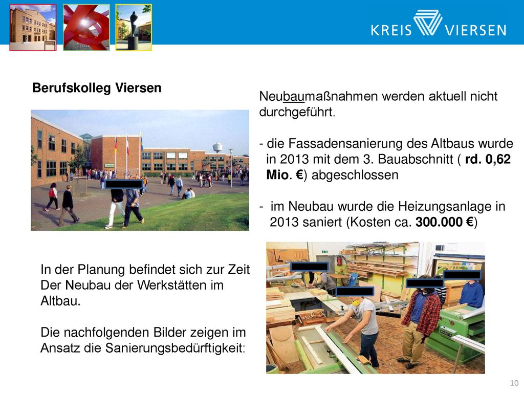 Berufskolleg Viersen Neubaumaßnahmen werden aktuell nicht durchgeführt. die Fassadensanierung des Altbaus wurde.