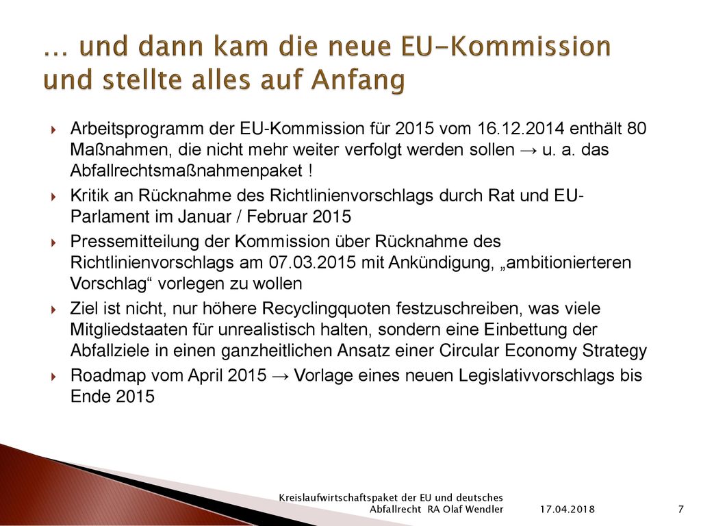 … und dann kam die neue EU-Kommission und stellte alles auf Anfang